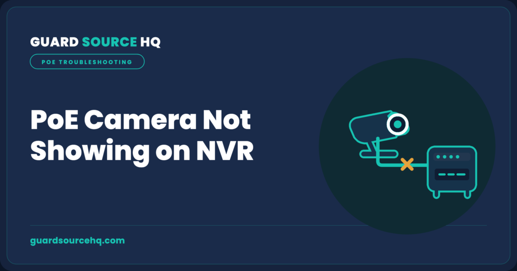 PoE camera not showing on NVR — GuardSourceHQ troubleshooting illustration