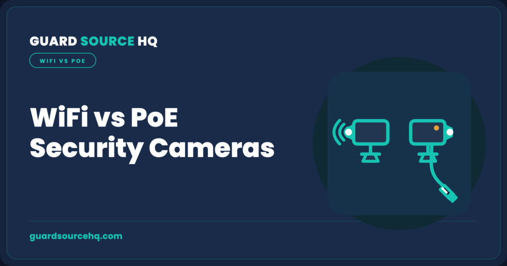 WiFi vs PoE security camera comparison